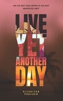 Live Yet Another Day B09X4NVY6T Book Cover