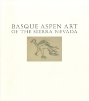 Basque Aspen Art of the Sierra Nevada 1936097001 Book Cover