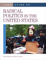 CQ Press Guide to Radical Politics in the United States 1452292272 Book Cover