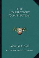 The Connecticut Constitution 1240050178 Book Cover