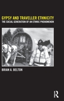 Gypsy and Traveller Ethnicity: The Social Generation of an Ethnic Phenomenon 1138874493 Book Cover