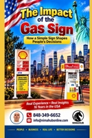 The Impact of the Gas Sign: How a Simple Sign Shapes People’s Decisions B0HKCXRH93 Book Cover