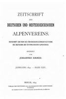 Zeitschrift Des Deutschen Und Oesterreichischen Alpenvereins - Band XXV 1517043263 Book Cover
