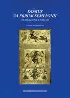 Domus Di Forum Sempronii: Decorazione E Arredo 8882654516 Book Cover