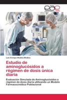 Estudio de aminoglucósidos a régimen de dosis única diaria 3659059382 Book Cover