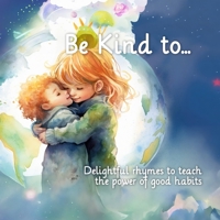 Be Kind to... 1937961060 Book Cover