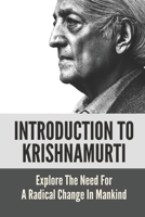 Introduction To Krishnamurti: Explore The Need For A Radical Change In Mankind: A Vehicle Of Maitreya B099C5NHD2 Book Cover