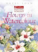 Watercolour Flower Painting Workshop (Collins Painting Workshop) 0004133323 Book Cover
