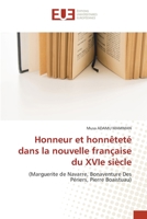 Honneur et honnêteté dans la nouvelle française du XVIe siècle: (Marguerite de Navarre, Bonaventure Des Périers, Pierre Boaistuau) 6203430900 Book Cover