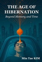 Age of Hibernation: Beyond Memory and Time B0FHQVRT3F Book Cover