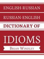 English-Russian/Russian-English Dictionary of Idioms 1728382939 Book Cover
