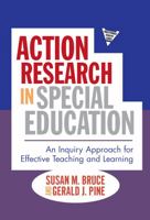 Action Research in Special Education: An Inquiry Approach for Effective Teaching and Learning 0807750913 Book Cover