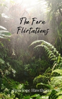 The Fern Flirtations 1805675788 Book Cover