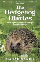 The Hedgehog Diaries: 'The Most Poignant and Heartwarming Memoir of the Year' 1915780209 Book Cover
