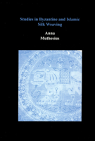 Studies in Byzantine and Islamic Silk Weaving 0907132936 Book Cover