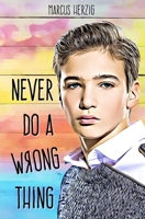 Never Do a Wrong Thing 1726616312 Book Cover