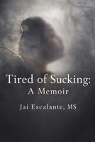 Tired of Sucking: A Memoir B0GS1NL7MY Book Cover