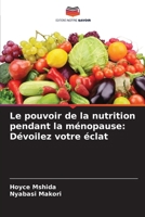Le pouvoir de la nutrition pendant la ménopause: Dévoilez votre éclat (French Edition) 6206830071 Book Cover