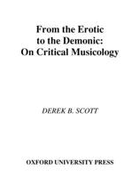 From the Erotic to the Demonic: On Critical Musicology 0195151968 Book Cover