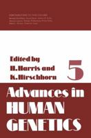 Advances in Human Genetics, Volume 5 1461590701 Book Cover