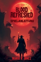 BLOOD REFRESHED SUPPLY SPIELANLEITUNG: Ultimative Strategien, Expertentipps und tiefgehende Techniken, um jeden Aspekt der Blood Refreshed Supply zu beherrschen (German Edition) B0G78H8BMD Book Cover