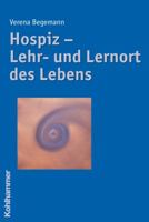 Hospiz - Lehr- Und Lernort Des Lebens 3170196138 Book Cover