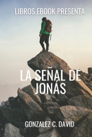 La señal de Jonás (Spanish Edition) B0F8HVCFF4 Book Cover