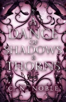 A Dance of Shadows & Thorns B0FKZZGKPD Book Cover