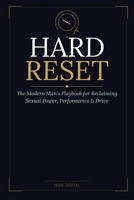 Hard Reset: The Modern Man’s Playbook for Reclaiming Sexual Power, Performance & Drive (NGN Men’s Vitality Series) B0HDR13D7V Book Cover