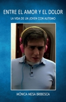 Entre el amor y el dolor B093R5TJY5 Book Cover