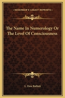 The Name In Numerology Or The Level Of Consciousness 1425316514 Book Cover