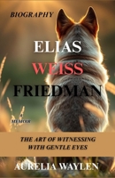Elias Weiss Friedman - The Art of Witnessing with Gentle Eyes B0F9XCVSV2 Book Cover