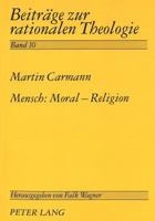 Mensch: Moral - Religion: Kant-Lektueren Aus Der Polykontexturalen Gesellschaft 3631347383 Book Cover