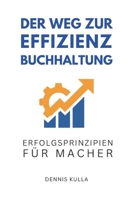 Der Weg zur Effizienz Buchhaltung: Leitprinzipien für Führungskräfte (German Edition) 3000774653 Book Cover