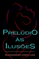 PRELÚDIO ÀS ILUSÕES 6500665295 Book Cover