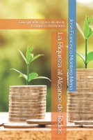 La Riqueza al Alcance de Todos: Guía práctica para alcanzar la riqueza financiera 1093127392 Book Cover