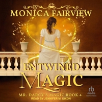 Entwined Magic: A Pride and Prejudice Fantasy Variation B0F47GTQQG Book Cover