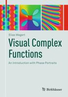 Visual Complex Functions: An Introduction with Phase Portraits 3034801793 Book Cover