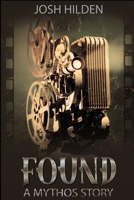 Found: A Mythos Story (The DPA/Marquette Institute mythos) B08C79C3T4 Book Cover