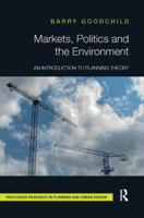Markets, Politics and the Environment: An Introduction to Planning Theory 1138595128 Book Cover