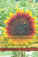 Thoughts From The Sunflower Patch: Women Who Inspire Me B0BD2CQMVP Book Cover