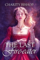 The Last Fire-Eater B093RKFP2X Book Cover