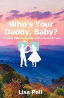Who's Your Daddy, Baby? 1608300773 Book Cover