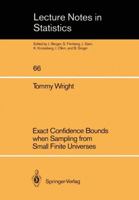 Exact Confidence Bounds When Sampling from Small Finite Universes: An Easy Reference Based on the Hypergeometric Distribution (Lecture Notes in Statistics) 0387975152 Book Cover