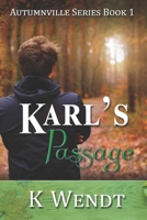 Karl's Passage: Autumnville Series Book 1 1956581049 Book Cover