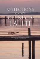 Reflections on My Journey Of Faith: Moving Closer to My Destination 166280198X Book Cover