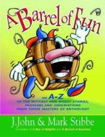 A Barrel of Fun: An A-Z of Weird Stories, Wonderful Words, and Wacky Wisdom 1854246216 Book Cover