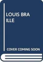 LOUIS BRAILLE 0736728473 Book Cover