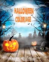 Halloween coloriage: Livre de coloriage pour adultes anti-stress et relaxant, dessins des zombies et des creatures uniques et motifs à colo B08FNJK7YF Book Cover