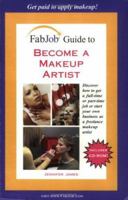 Become a Makeup Artist with CDROM (FabJob Guides) 1894638646 Book Cover